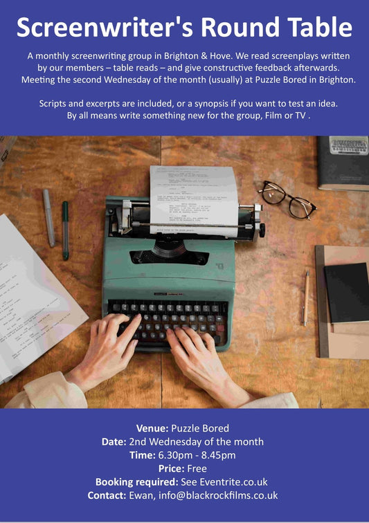 Screenwriter's Round Table - 2nd Wednesday of the Month - 6.30pm